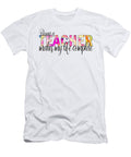 Being a Teacher Makes My Life Complete Licensed Art T-Shirt