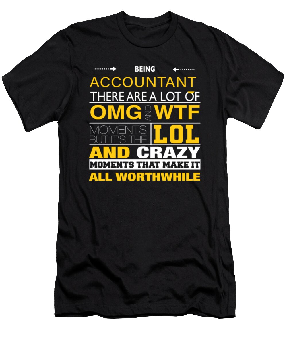 Being Accountant There Are a Lot of Omg Wtf Lol Tinh Tran Le Thanh T-Shirt