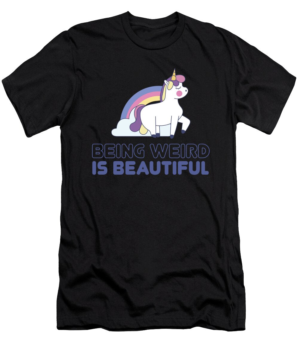 Being Weird Is Beautiful Shirtom T-Shirt