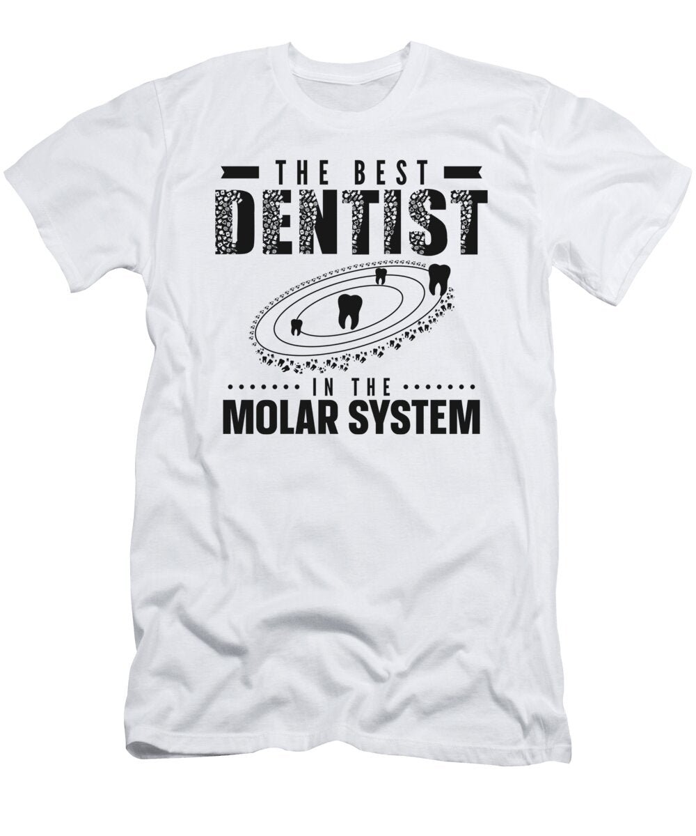 Best Dentist in the Molar System Dental Assistant Toms Store T-Shirt