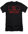Best Freaking Dentist Ever the Primal Matriarch Art T-Shirt