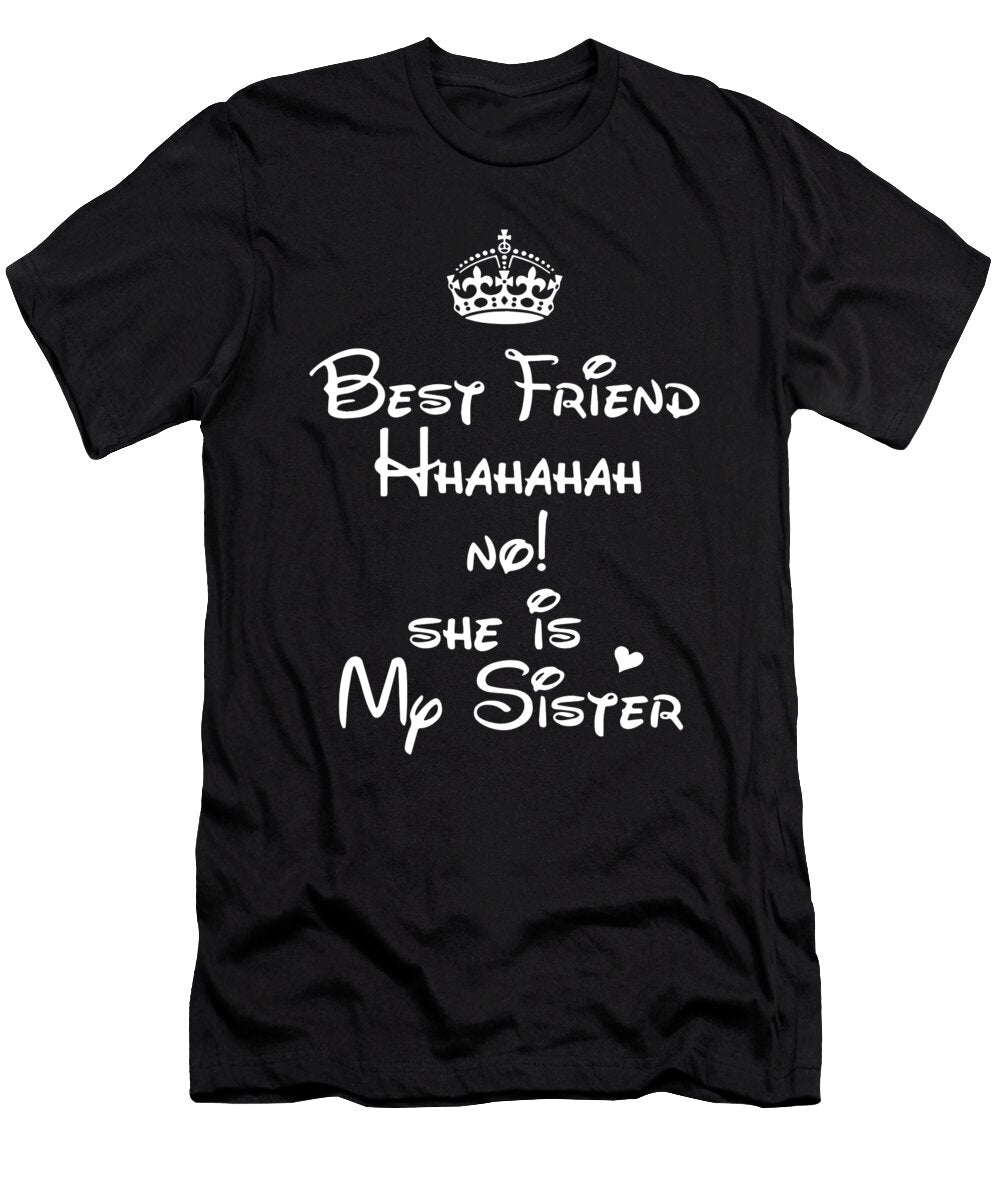Best Friend Hhahahaa Not She Is My Sister Brother Mason Mckean T-Shirt