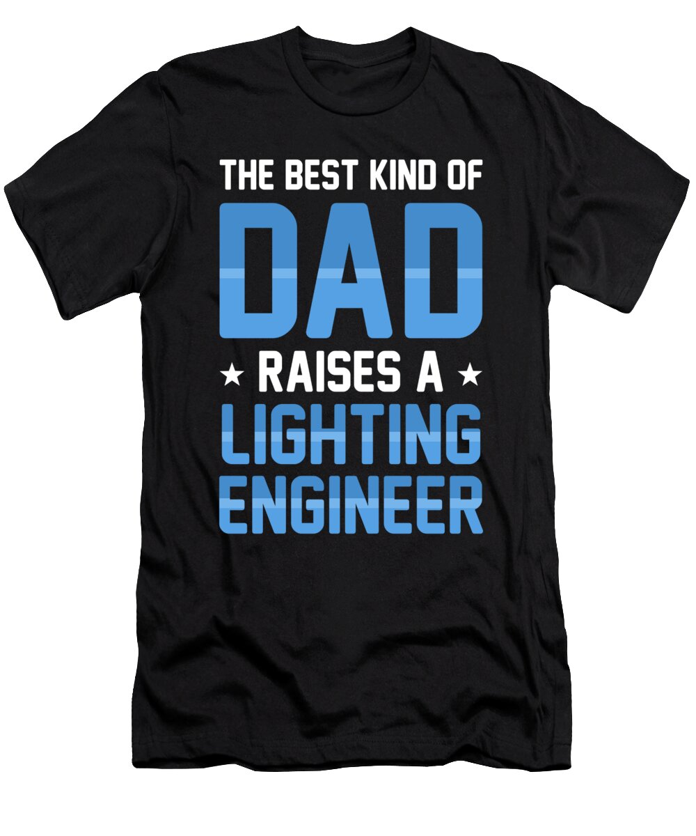 Best Kind of a Dad Lighting Engineer Light Gift Thomas Larch T-Shirt