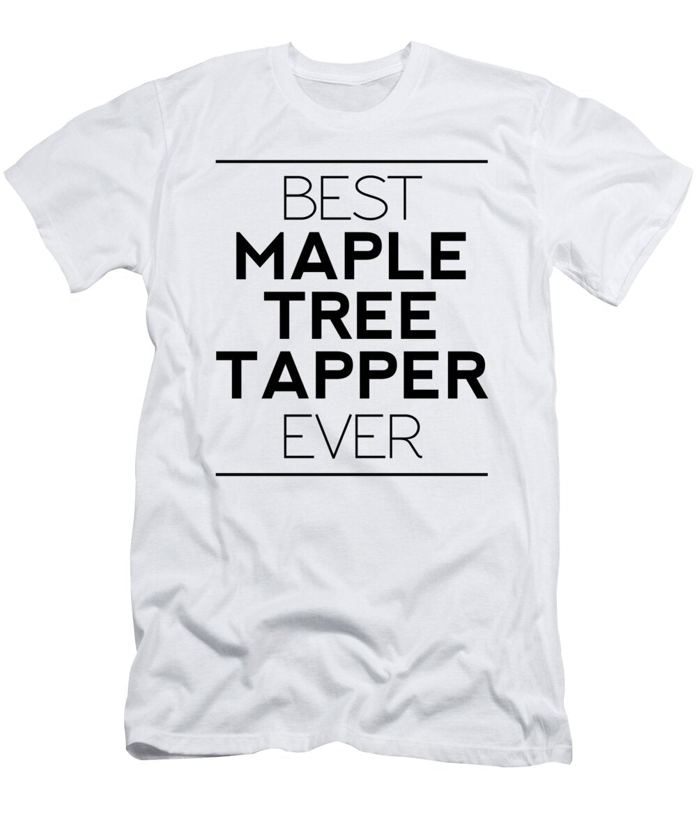 Best Maple Tapper Maple Tree Maple Leaf Shirtom T-Shirt