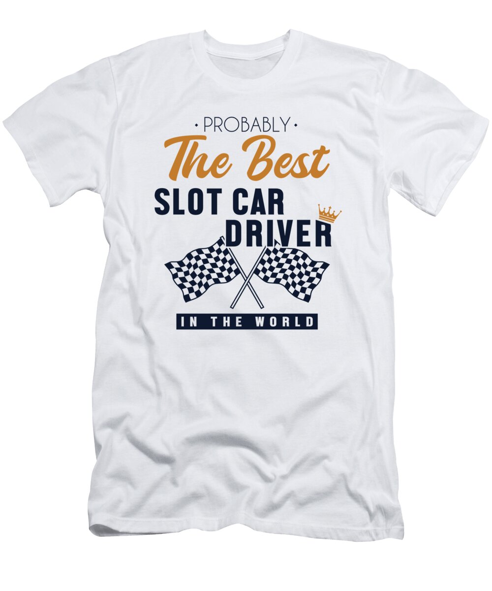 Best Slot Car Driver World Mini Car Drag Racing Slot Car Graphics Lab T-Shirt