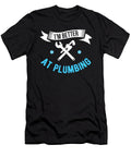 Better At Plumbing Plumber Birthday Gift Haselshirt T-Shirt