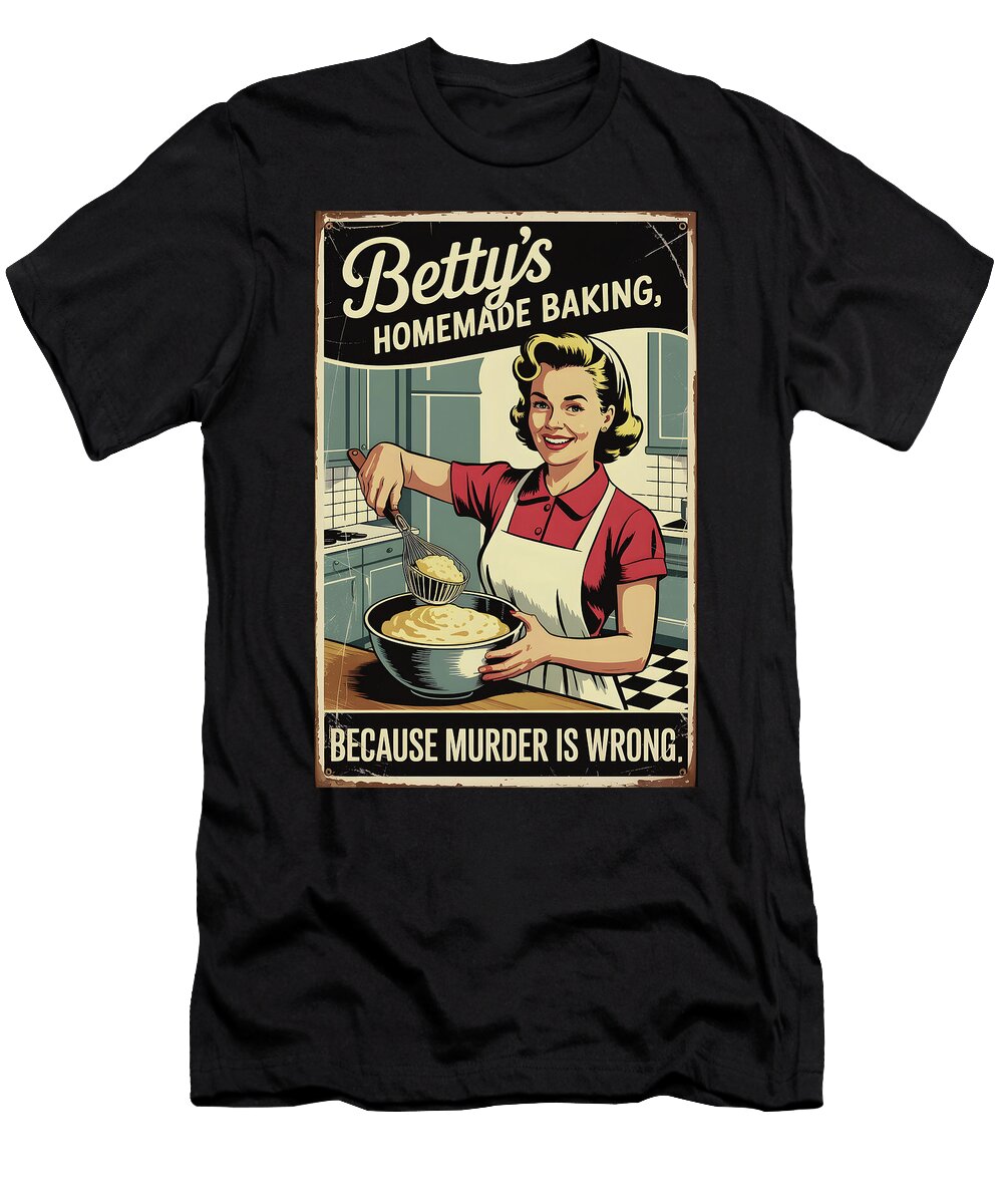 Bettys Homemade Baking Humor Poster Dale Kincaid T-Shirt