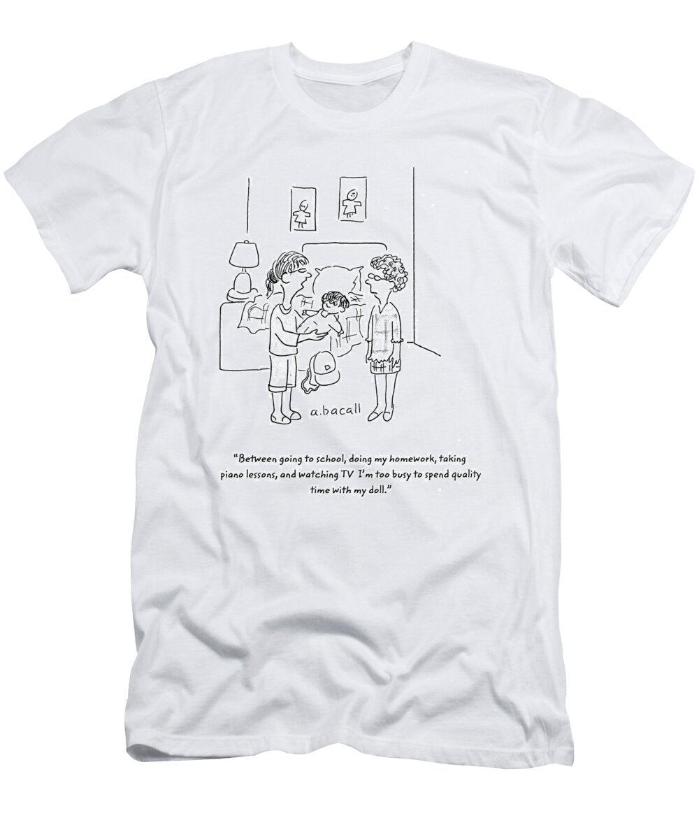 Between Going to School Doing My Homework Taking Piano Aaron Bacall No Index T-Shirt