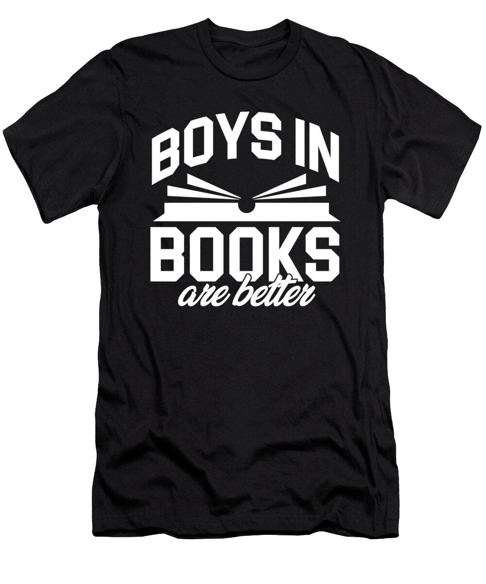 Bibliophile Book Lover Bookworm Boys in Books Are Better Book Reading Thomas Larch T-Shirt
