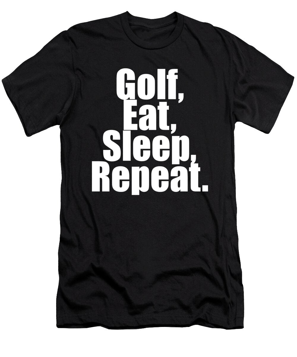 Birthday Gift for Boyfriend Golfer Golf Eat Sleep Repeat Golf Gifts for Him Boyfriend Anniversary or Spencer Putilin T-Shirt