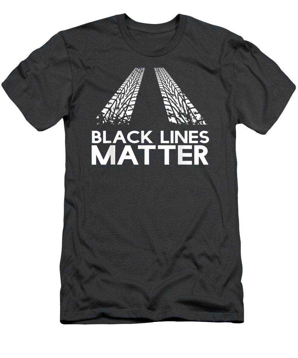 Black Lines Matter Drift Car Guys Funny Racing Quintyn Astra T-Shirt