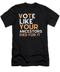 Black Voter Matter Gift Vote Like Your Ancestors Gift Hup T-Shirt