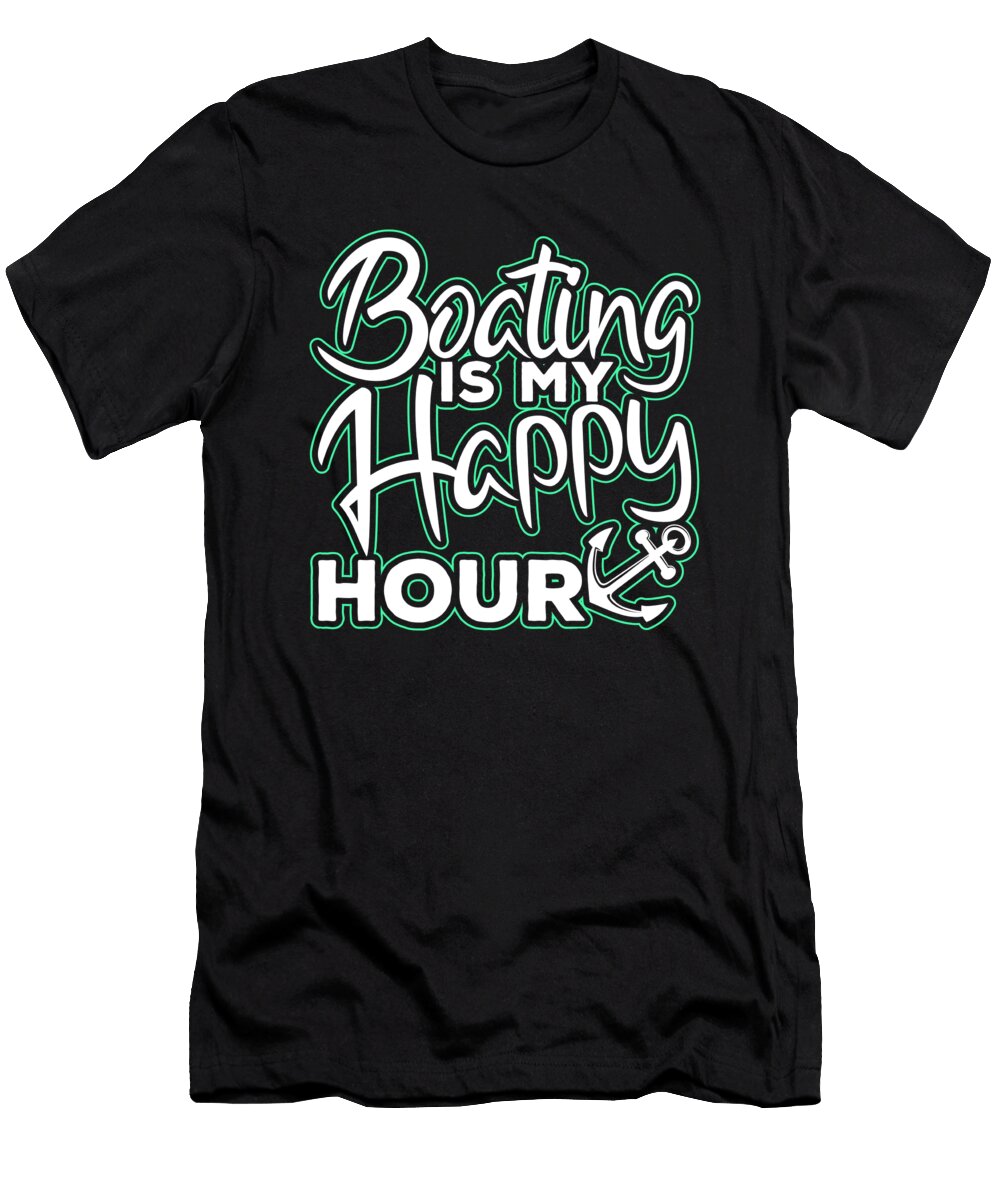 Boating Is My Happy Hour Funny Gag Gift Man Woman Boataholic Product Sel Mermaid T-Shirt