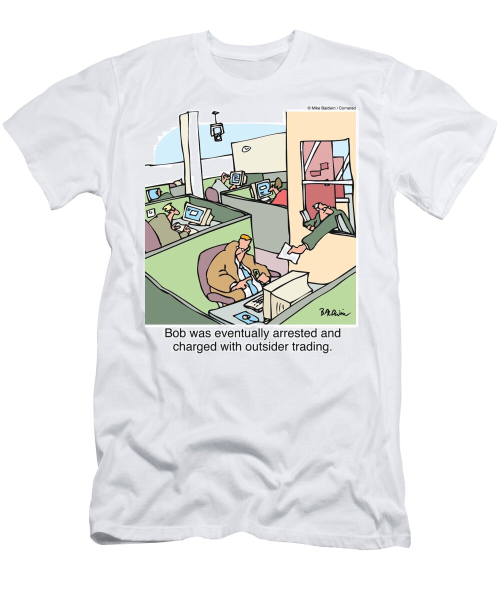 Bob Was Eventually Arrested and Charged with Outsider Mike Baldwin T-Shirt
