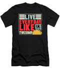 Bold Live Everyday Like Its Taco Tuesday Mexican Food Nachos Recipe Food Lovers Gift Scarlett Arnold T-Shirt