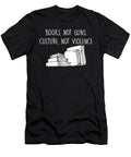 Book Lover Equality Awareness Statement Books Not Guns Culture Not Violence Thomas Larch T-Shirt