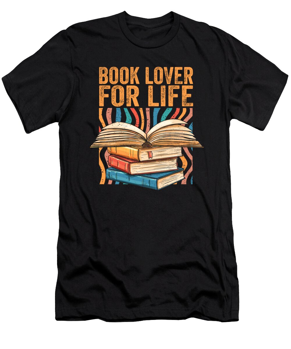 Book Lover for Life Bookish Bookworm Introvert Reading Maximus Designs T-Shirt