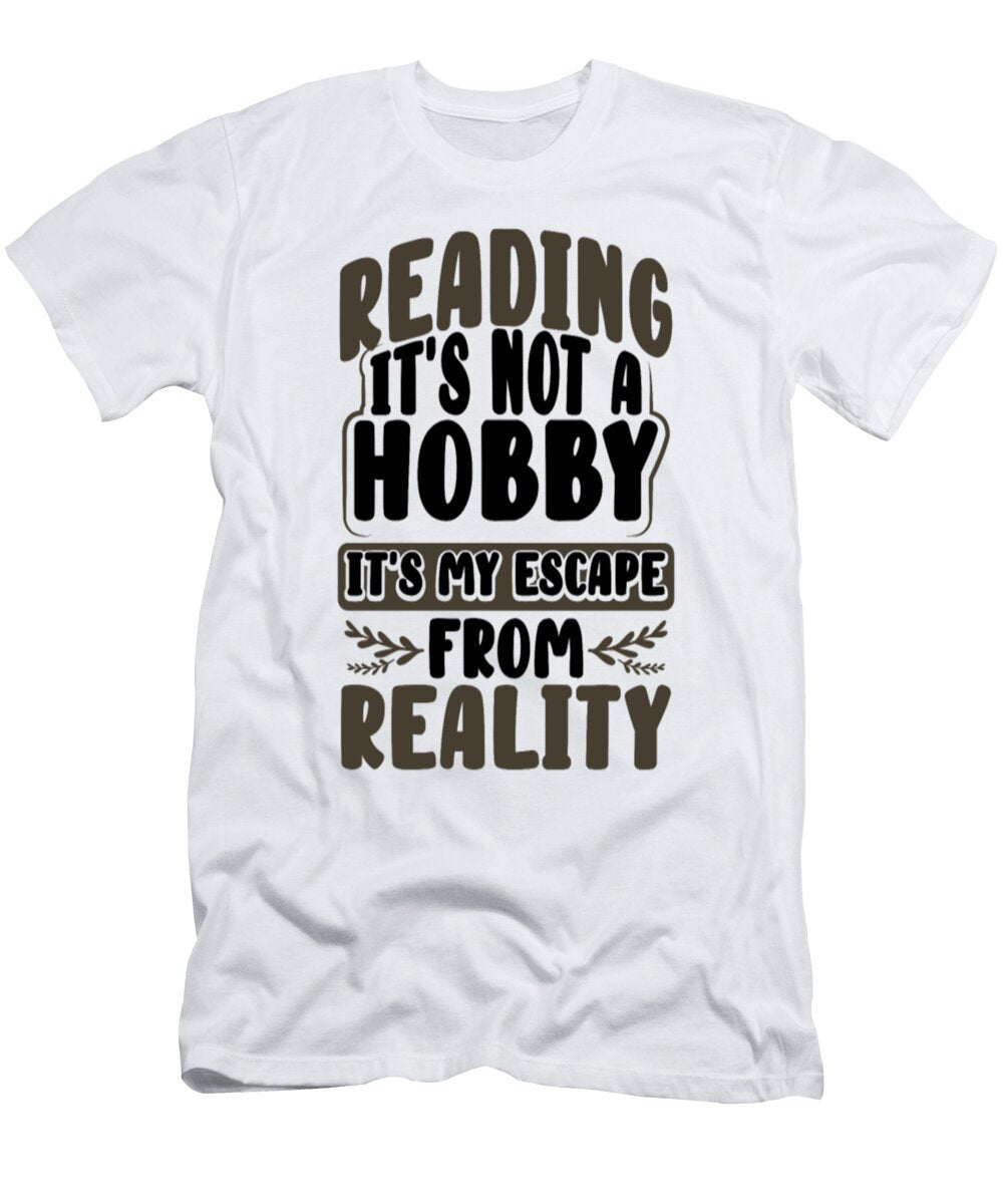 Book Lover Gifts Reading Not Hobby Escape From Tinh Tran Le Thanh T-Shirt
