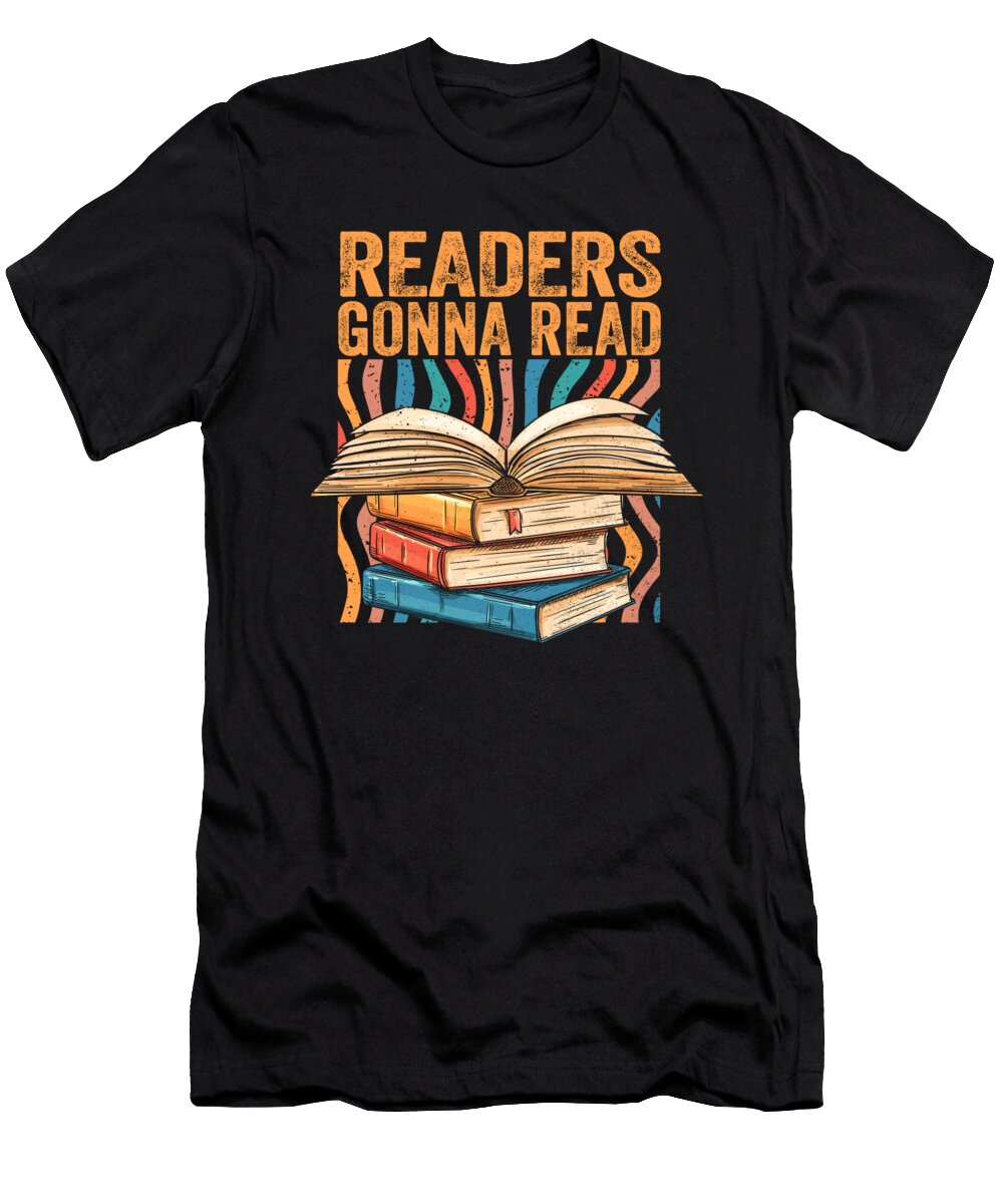 Book Lover Readers Gonna Read Bookish Reading Quotes Maximus Designs T-Shirt