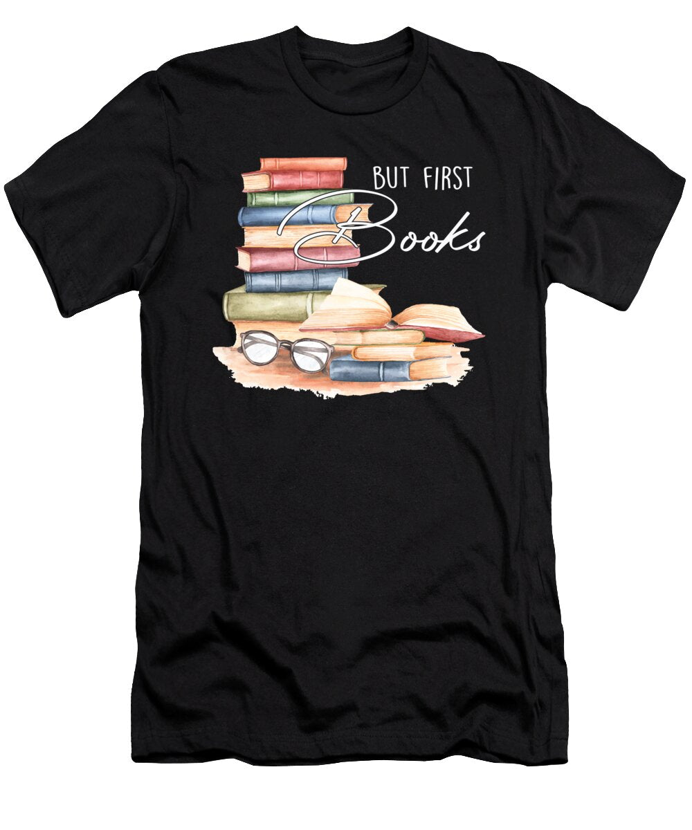 Book Nerd Bibliophile Book Lover Literature Reading But First Books Thomas Larch T-Shirt