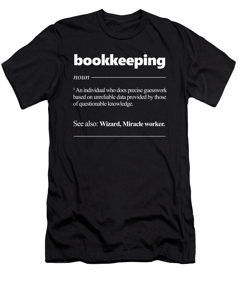 Bookkeeping Definition Funny Bookkeeper Gift Wowshirt T-Shirt