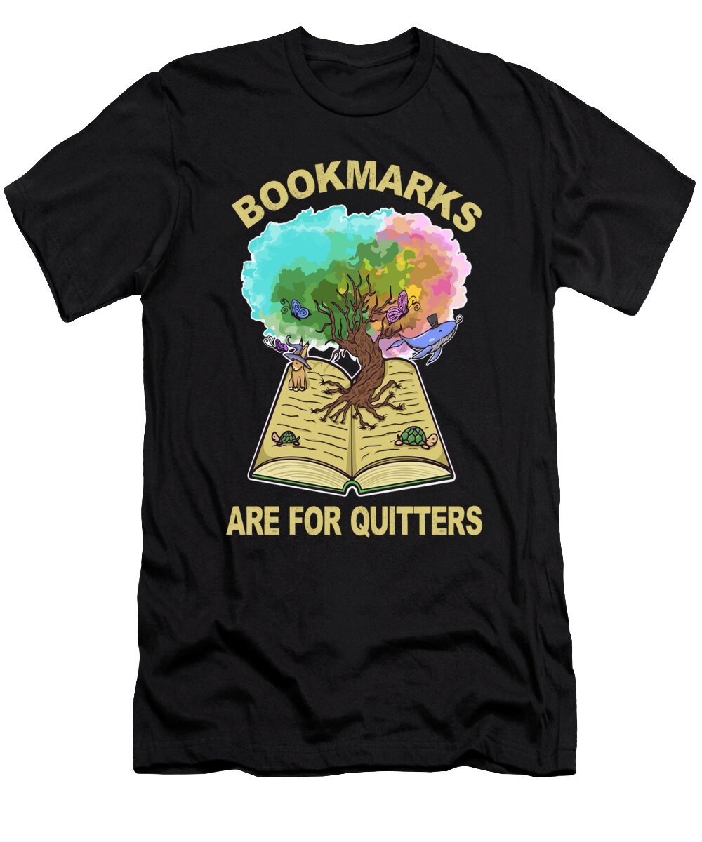Bookmarks Are for Quitters Funny Reading Quotes Tree of Life Maximus Designs T-Shirt