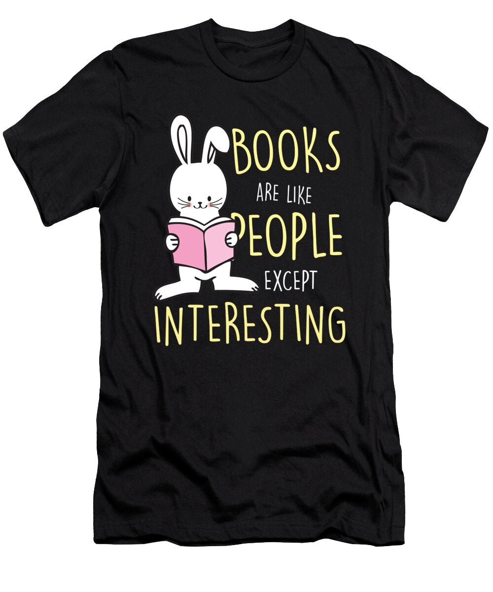 Books Are Like People I Love Reading Books Thomas Larch T-Shirt