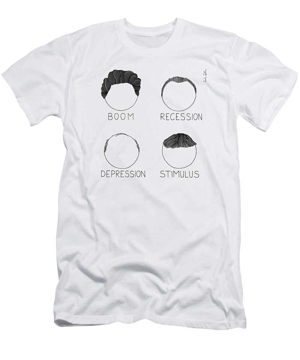 Boom Recession Depression Stimulus Jody Zellman T-Shirt