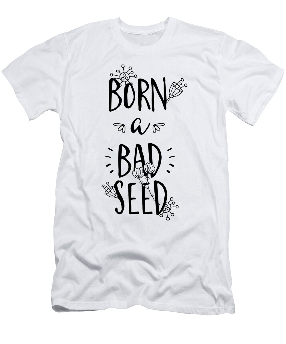 Born a Bad Seed Floral Typography Jacob Zelazny T-Shirt