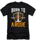 Born to Argue Advocate Law Lawyer Graduation Attorney Dhbubble T-Shirt