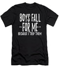 Boys Fall for Me Because I Trip Them Jacob Zelazny T-Shirt