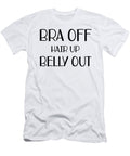 Bra Off Hair Up Belly Out Jacob Zelazny T-Shirt