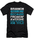 Branch Accountant Freaking Awesome Job Gift Item Shi Hu Kang T-Shirt