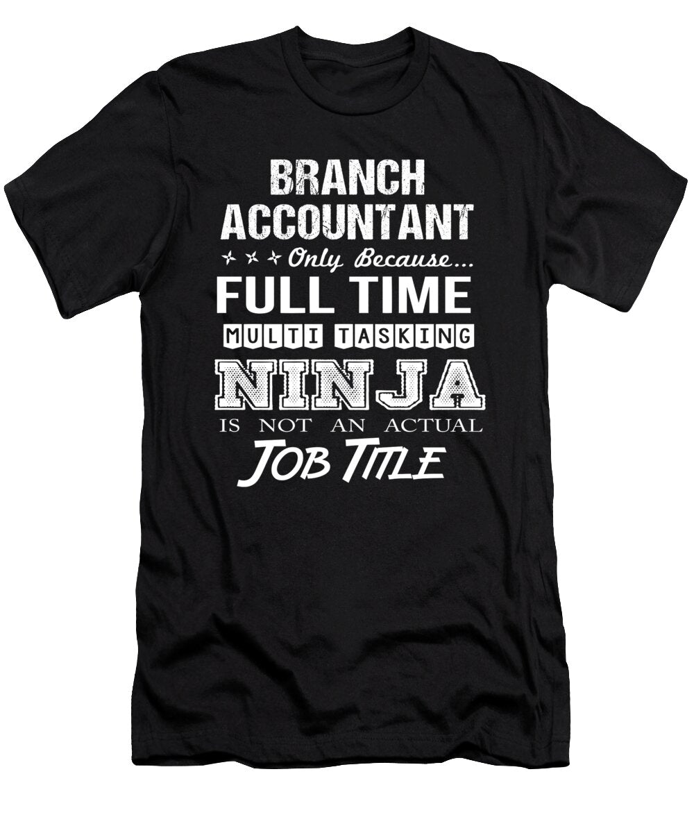Branch Accountant Ninja Job Gift Item Shi Hu Kang T-Shirt