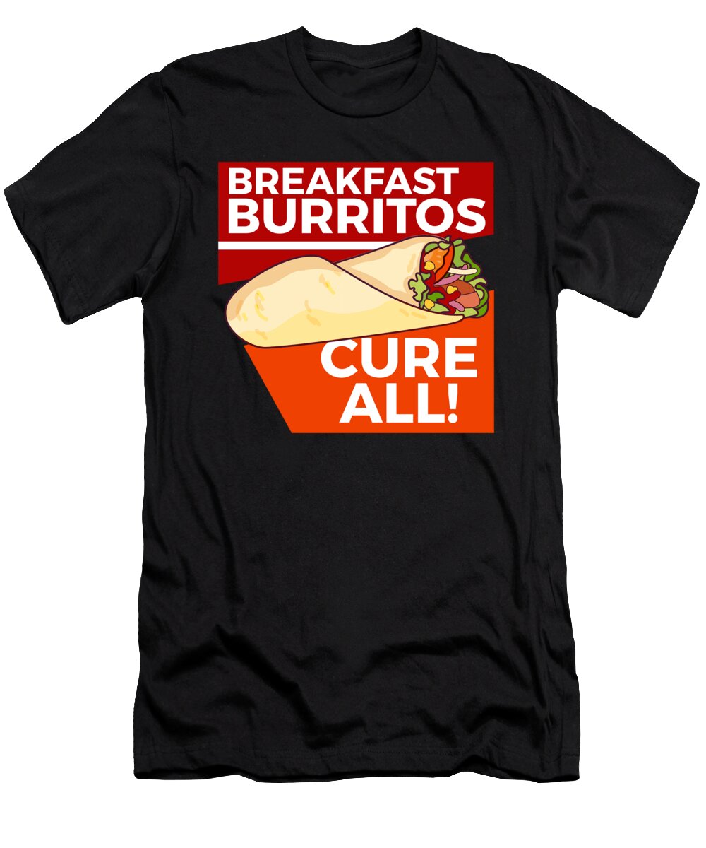 Breakfast Burritos Cure All 2 Kaylin Watchorn T-Shirt