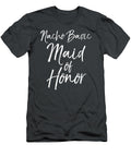Bridal Party for Women Cute Nacho Basic Maid of Honor Dilekl Grier T-Shirt