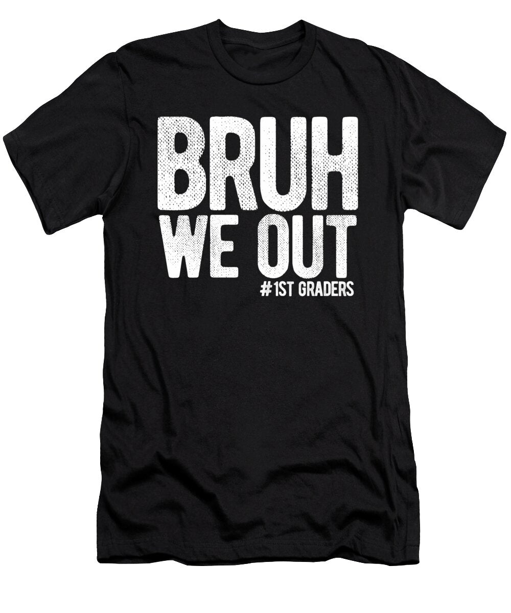 Bruh We Out 1st Graders First Grade Graduation Coami Tacti T-Shirt