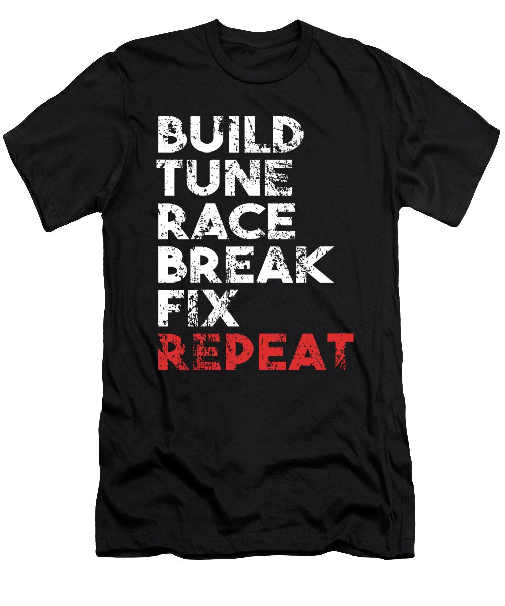 Build Tune Race Break Fix Repeat Jacob Zelazny T-Shirt