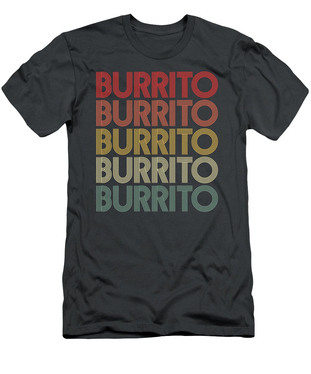 Burrito Burrito Food Lover Cinco De Mayo Party for Christmas Present Angadb Darce T-Shirt