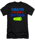 Burritos Are Just Shy Tacos 2 Kaylin Watchorn T-Shirt