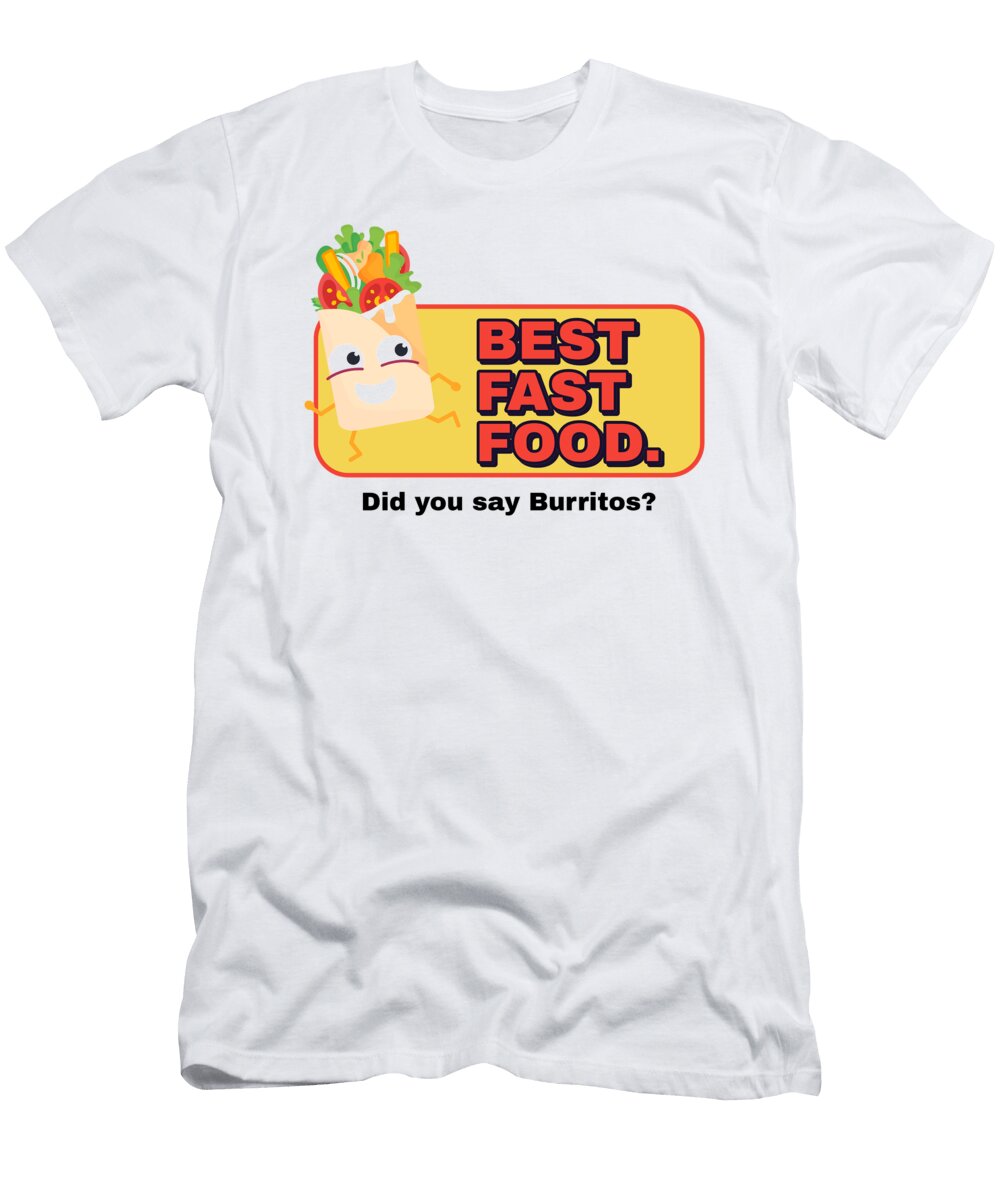 Burritos Lover Gift Best Fast Food Mexican Junk Food Fan Jeff Brassard T-Shirt