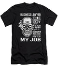 Business Lawyer the Hardest Part of My Job Gift Item Shi Hu Kang T-Shirt