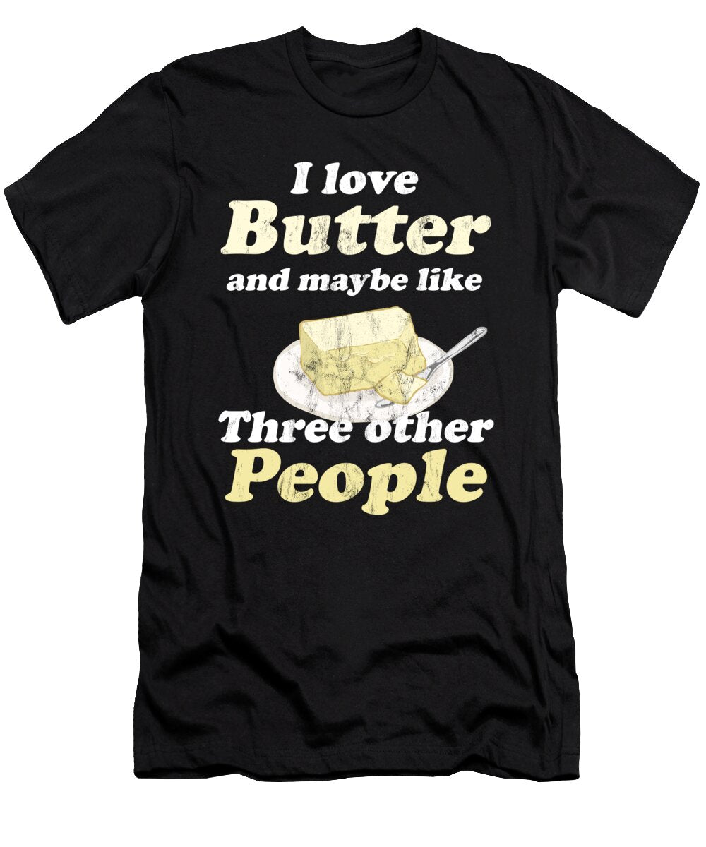 Butter Lover Bread Spread Print Gift Idea Flavored Butter Noirty Designs T-Shirt