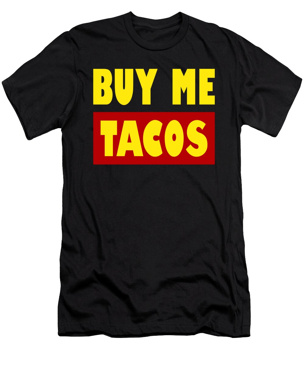 Buy Me Tacos Funny Festivalshirt T-Shirt
