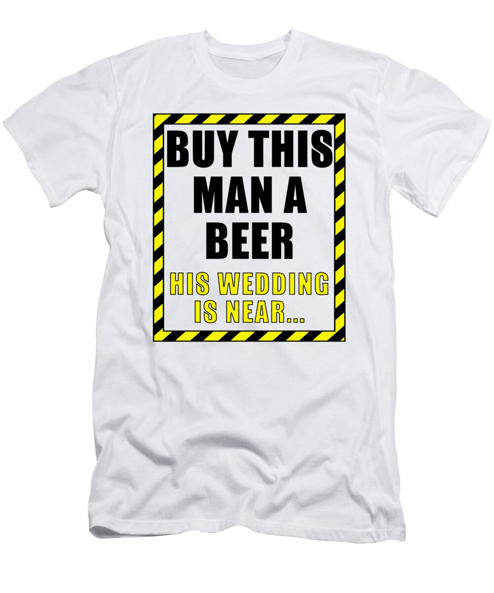 Buy This Man a Beer His Wedding Is Near Jacob Zelazny T-Shirt