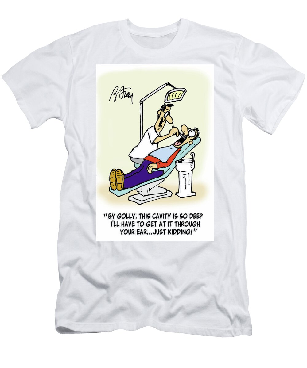By Golly This Cavity Is So Deep Ill Have to Get At Brian Fray T-Shirt