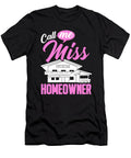 Call Me Miss Homeowner Real Estate New Homeowner Florian Dold Art T-Shirt