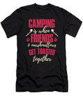 Camping Is When Friends and Marshmallow Get Toasted Together Jacob Zelazny T-Shirt