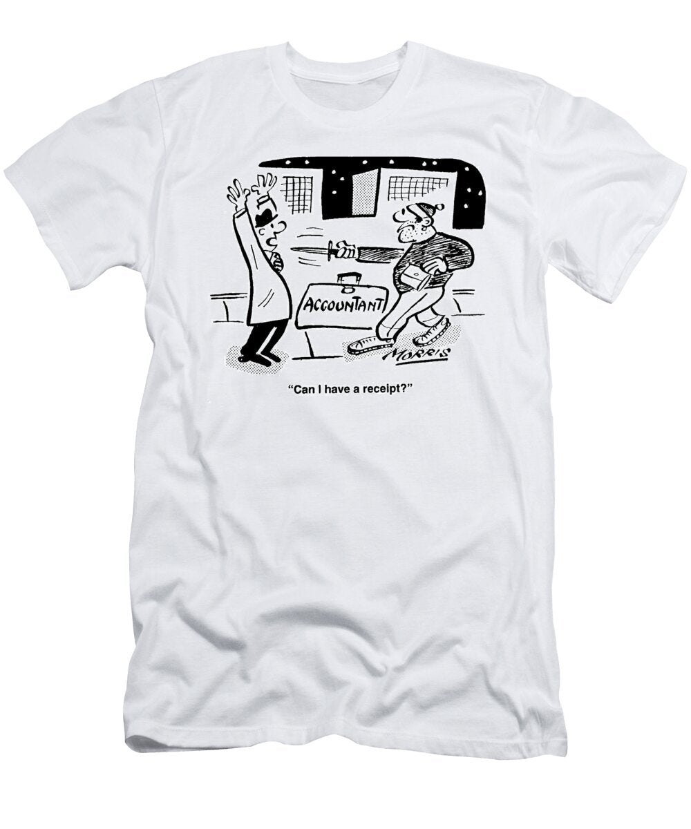 Can I Have a Receipt John Morris T-Shirt
