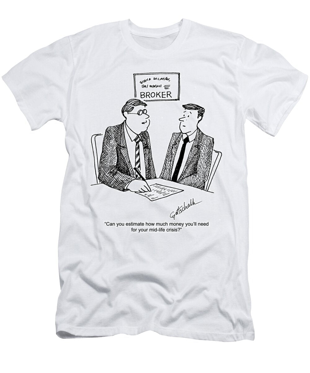 Can You Estimate How Much Money Youll Need for Deana Gottschalk T-Shirt
